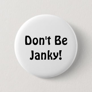 Wees niet janky!  Funny Button