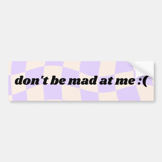 Wees niet kwaad op me - bumpersticker (Voorkant)