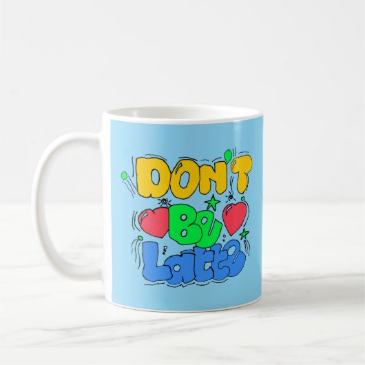Wees niet latte koffiemok (Links)