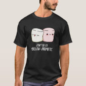 Wees niet Mallow Dramatische Marshmallow Pun Donke T-shirt (Voorkant)