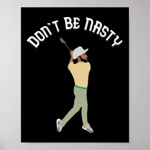 Wees niet Nasty Manolo Funny Golf Slice Humor Golf Poster