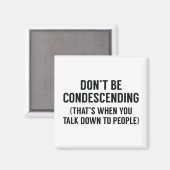 Wees niet neerbuigend magneet (Voorkant / Achterkant)