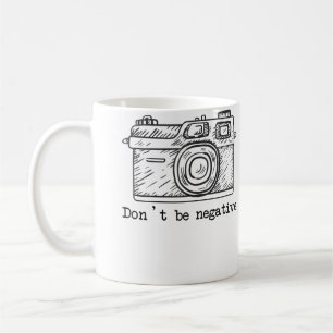 Wees Niet Negatief Camera Grappige Fotografie Tshi Koffiemok