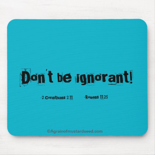 Wees niet onwetend! muismat (Voorkant)