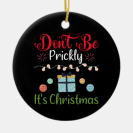 Wees Niet Prikkelbaar - Grappige Kerstbal Keramisch Ornament