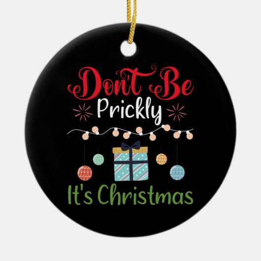 Wees Niet Prikkelbaar - Grappige Kerstbal Keramisch Ornament (Voorkant)