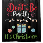 Wees niet prikkelbaar - Grappige Kerstmis Douchegordijn (Voorkant)