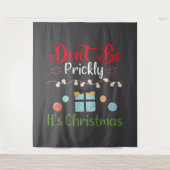 Wees niet prikkelbaar - Grappige Kerstmis Wandkleed (Voorkant)
