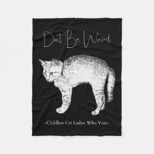 Wees niet raar -kinderloze kat dames die stemmen- fleece deken