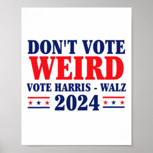 Wees niet raar Stem Harris Waltz 2024 Kamala voor Poster