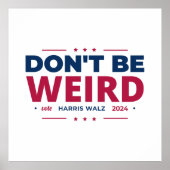 Wees niet raar Stem Harris Walz Kamala Harris 2024 Poster (Voorkant)