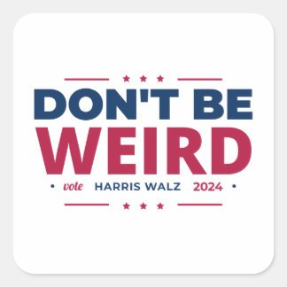 Wees niet raar Stem Harris Walz Kamala Harris 2024 Vierkante Sticker