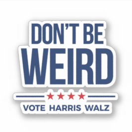 Wees niet raar - Stem op Harris Walz Sticker