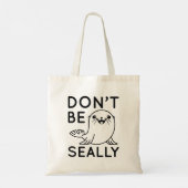 Wees niet Seally Tote Bag (Achterkant)