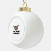 Wees niet snel gelukkig keramische bal ornament (Rechts)