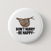 Wees niet snel gelukkig ronde button 5,7 cm (Voorkant)