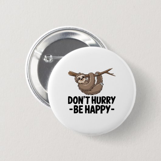 Wees niet snel gelukkig ronde button 5,7 cm (Voorkant /achterkant)