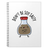 Wees niet soja zout grappige sojasaus woordspeling notitieboek (Voorkant)