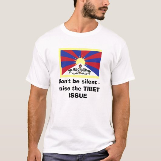 Wees niet stil - stel de TIBET-KWESTIE2 op T-shirt (Voorkant)