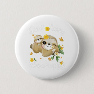 Wees niet te snel gelukkig, Cute Lazy Funny Sloth Ronde Button 5,7 Cm