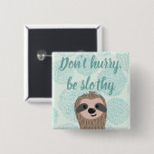 Wees niet te snel genoeg een Slote prijsopgave Vierkante Button 5,1 Cm (Voorkant /achterkant)