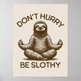 Wees niet te snel Slothy Life Advies Vreedzame lui Poster
