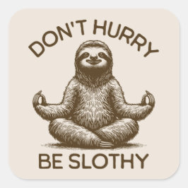 Wees niet te snel Slothy Life Advies Vreedzame lui Vierkante Sticker