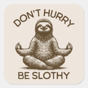 Wees niet te snel Slothy Life Advies Vreedzame lui Vierkante Sticker