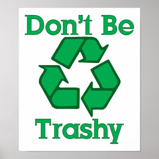 Wees niet trashy Earth Day Poster (Voorkant)