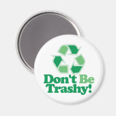 Wees niet trashy magneet (Voorkant / Achterkant)