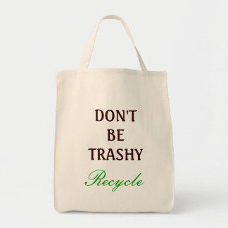 Wees niet Trashy, recyclen Tote Bag