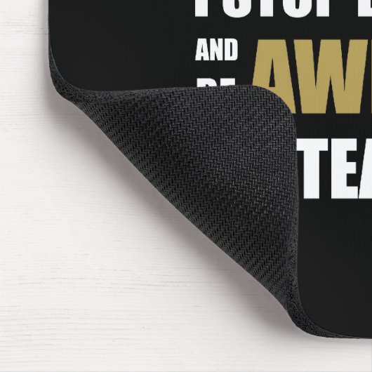 Wees niet verdrietig, wees geweldige. muismat (Hoek)