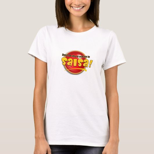 Wees niet verlegen om me te vragen om een salsa to t-shirt (Voorkant)