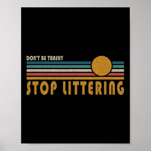 Wees niet vuil Stop met zwerfafval - Anti zwerfafv Poster