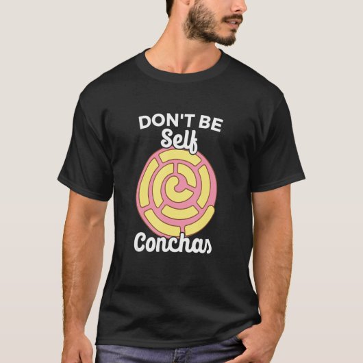 Wees niet zelfbewust Pan Dulce Latina Mexican Muj T-shirt (Voorkant)