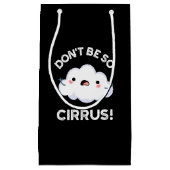 Wees niet zo rond als schimmeldoenerwolk als duist klein cadeauzakje (Voorkant)