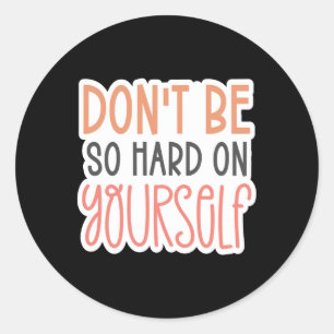 Wees niet zo streng voor jezelf Sticker