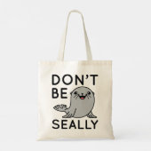 Wees niet zo Zeehond Tote Bag (Achterkant)