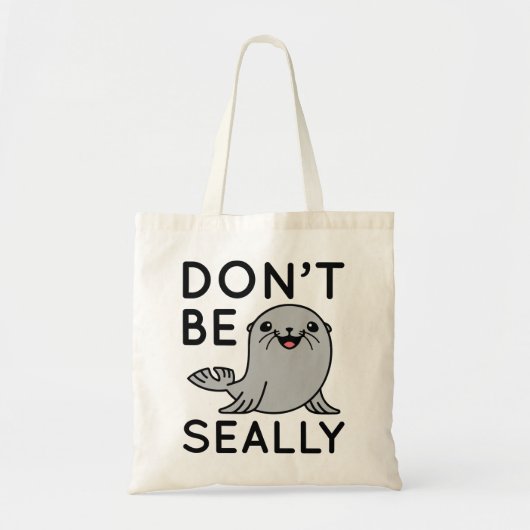 Wees niet zo Zeehond Tote Bag (Voorkant)