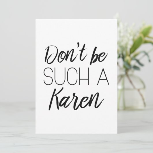 Wees niet zo'n Karen Bedankkaart (Staand voorkant)