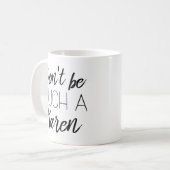 Wees niet zo'n Karen Koffiemok (Voorkant links)