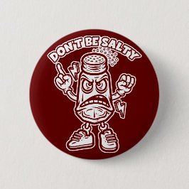 Wees niet zout, grappige illustratie ronde button 5,7 cm