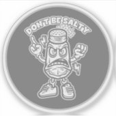 Wees niet zout, grappige illustratie sticker (Voorkant)