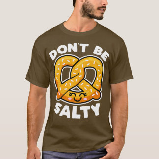Wees niet zout t-shirt