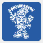 Wees niet zout vierkante sticker (Voorkant)