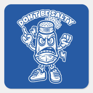 Wees niet zout vierkante sticker