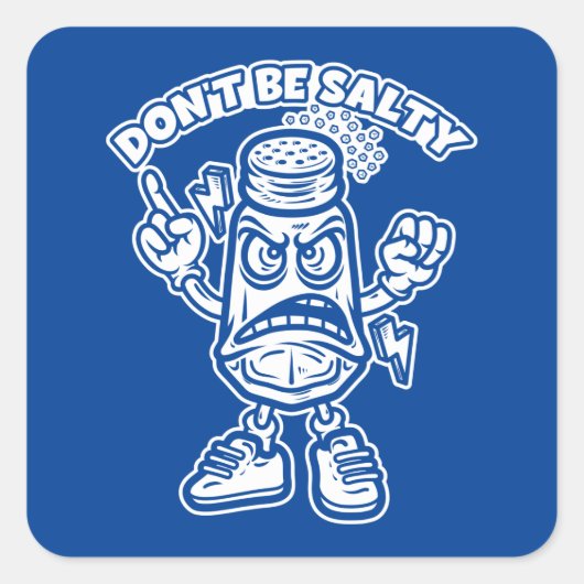 Wees niet zout vierkante sticker (Voorkant)