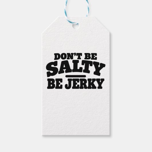 Wees niet Zout, Wees Jerky Grappig Cadeaulabel (Voorkant)