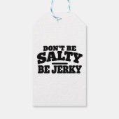 Wees niet Zout, Wees Jerky Grappig Cadeaulabel (Achterkant)