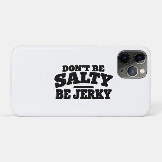 Wees niet Zout, Wees Jerky Grappig Case-Mate iPhone Case (Achterkant (horizontaal))